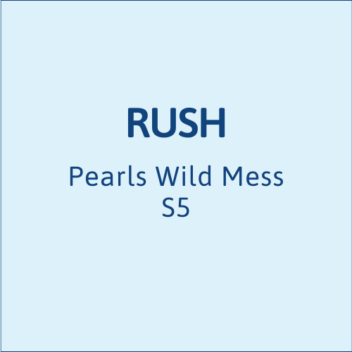 RUSH Pearls Wild Mess S5