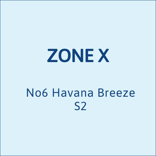Zone X No6 Havana Breeze S2