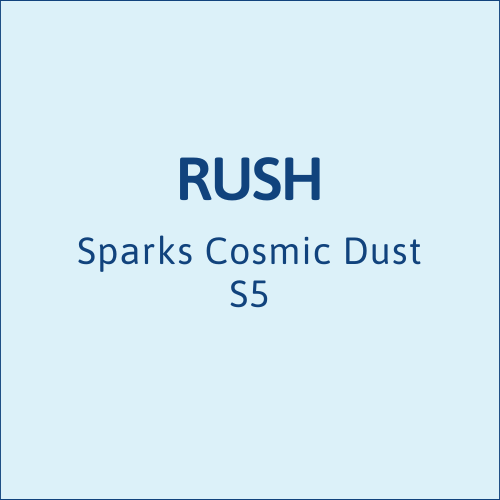 RUSH Sparks Cosmic Dust 5