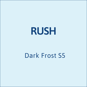 RUSH Dark Frost S5